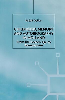 Couverture cartonnée Childhood, Memory and Autobiography in Holland de R. Dekker