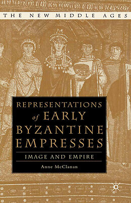 Couverture cartonnée Representations of Early Byzantine Empresses de A. Mcclanan