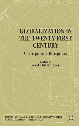 Kartonierter Einband Globalization in the Twenty-First Century von A. Hülsemeyer