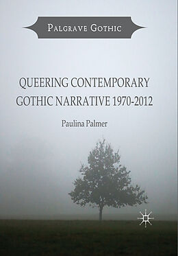 Couverture cartonnée Queering Contemporary Gothic Narrative 1970-2012 de Paulina Palmer