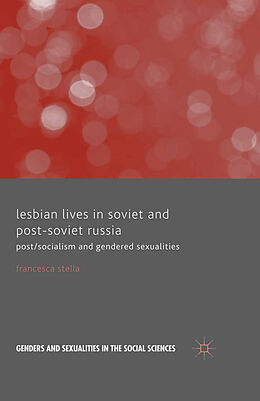 Couverture cartonnée Lesbian Lives in Soviet and Post-Soviet Russia de F. Stella