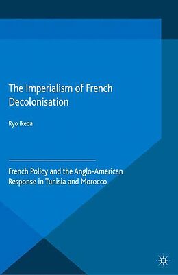Kartonierter Einband The Imperialism of French Decolonisaton von R. Ikeda