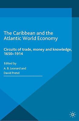 Kartonierter Einband The Caribbean and the Atlantic World Economy von 