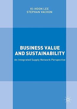 Kartonierter Einband Business Value and Sustainability von Ki-Hoon Lee, Stephan Vachon