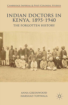 Kartonierter Einband Indian Doctors in Kenya, 1895-1940 von H. Topiwala, A. Greenwood