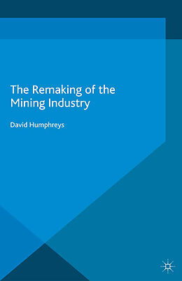 Kartonierter Einband The Remaking of the Mining Industry von D. Humphreys