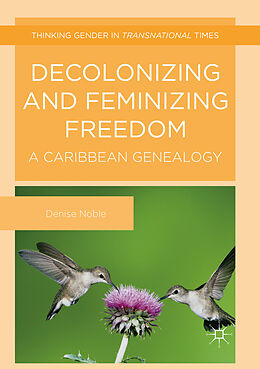 Kartonierter Einband Decolonizing and Feminizing Freedom von Denise Noble