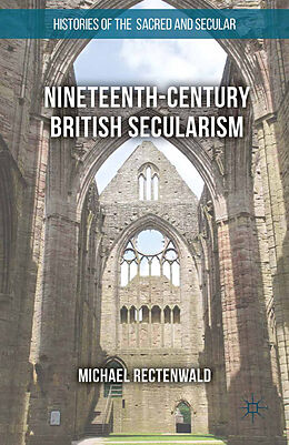 Couverture cartonnée Nineteenth-Century British Secularism de Michael Rectenwald