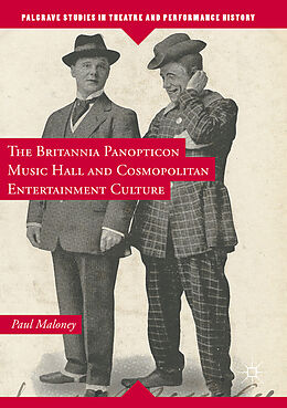 Kartonierter Einband The Britannia Panopticon Music Hall and Cosmopolitan Entertainment Culture von Paul Maloney
