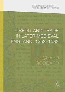 Kartonierter Einband Credit and Trade in Later Medieval England, 1353-1532 von Richard Goddard