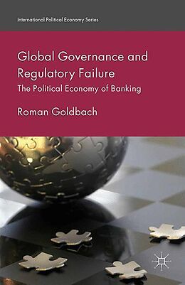 Kartonierter Einband Global Governance and Regulatory Failure von R. Goldbach