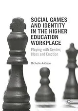 Kartonierter Einband Social Games and Identity in the Higher Education Workplace von Michelle Addison