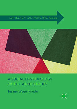 Kartonierter Einband A Social Epistemology of Research Groups von Susann Wagenknecht