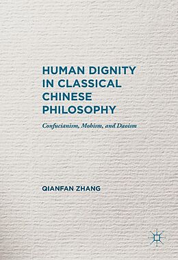 E-Book (pdf) Human Dignity in Classical Chinese Philosophy von Qianfan Zhang