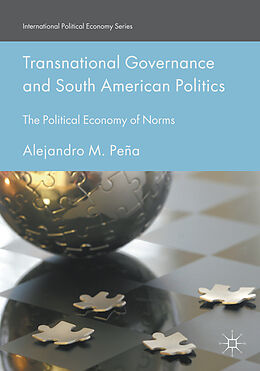 Kartonierter Einband Transnational Governance and South American Politics von Alejandro M. Peña