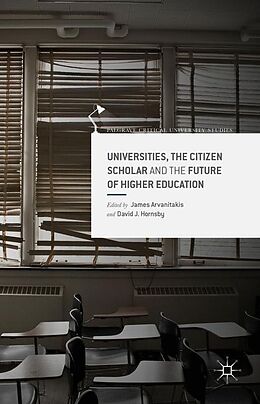 Kartonierter Einband Universities, the Citizen Scholar and the Future of Higher Education von 