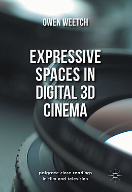 Couverture cartonnée Expressive Spaces in Digital 3D Cinema de Owen Weetch