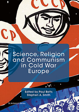 Couverture cartonnée Science, Religion and Communism in Cold War Europe de Paul Smith, Stephen A. Betts