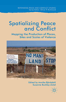 Kartonierter Einband Spatialising Peace and Conflict von Annika Buckley-Zistel, Susanne Bjorkdahl