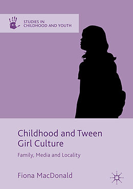 Couverture cartonnée Childhood and Tween Girl Culture de Fiona Macdonald