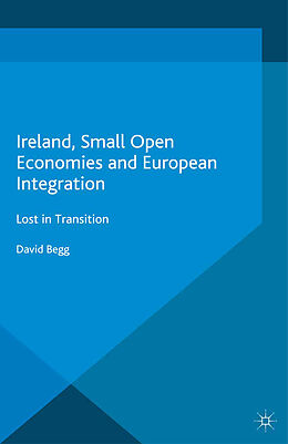 Kartonierter Einband Ireland, Small Open Economies and European Integration von D. Begg