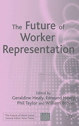 Couverture cartonnée Future of Worker Representation de G. Heery, Edmund Taylor, P. Brown, W. Healy