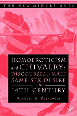 Couverture cartonnée Homoeroticism and Chivalry de R. Zeikowitz