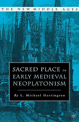 Couverture cartonnée Sacred Place in Early Medieval Neoplatonism de L. Harrington