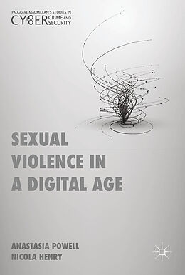 Kartonierter Einband Sexual Violence in a Digital Age von Nicola Henry, Anastasia Powell