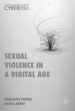 Couverture cartonnée Sexual Violence in a Digital Age de Nicola Henry, Anastasia Powell