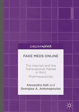 Kartonierter Einband Fake Meds Online von Alexandra Hall, Georgios A. Antonopoulos