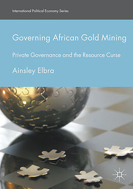 Kartonierter Einband Governing African Gold Mining von Ainsley Elbra