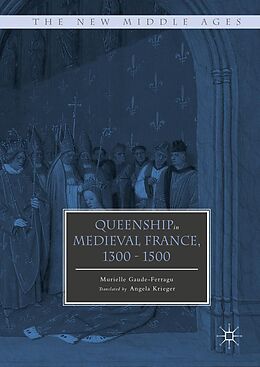 eBook (pdf) Queenship in Medieval France, 1300-1500 de Murielle Gaude-Ferragu