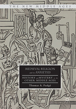 Couverture cartonnée Medieval Religion and its Anxieties de Thomas A. Fudgé