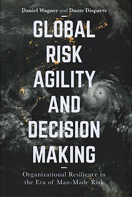 Livre Relié Global Risk Agility and Decision Making de Daniel Wagner, Dante Disparte