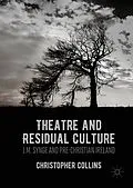 E-Book (pdf) Theatre and Residual Culture von Christopher Collins