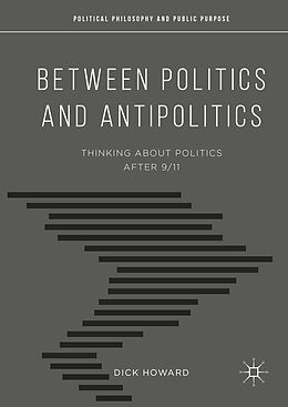 eBook (pdf) Between Politics and Antipolitics de Dick Howard