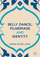 E-Book (pdf) Belly Dance, Pilgrimage and Identity von Barbara Sellers-Young