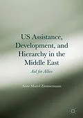 E-Book (pdf) US Assistance, Development, and Hierarchy in the Middle East von Anne Mariel Zimmermann