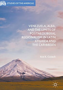 Fester Einband Venezuela, ALBA, and the Limits of Postneoliberal Regionalism in Latin America and the Caribbean von Asa K. Cusack
