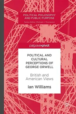E-Book (pdf) Political and Cultural Perceptions of George Orwell von Ian Williams