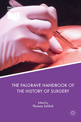 Livre Relié The Palgrave Handbook of the History of Surgery de 