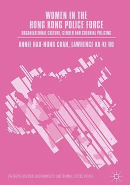 E-Book (pdf) Women in the Hong Kong Police Force von Annie Hau-Nung Chan, Lawrence Ka-Ki Ho