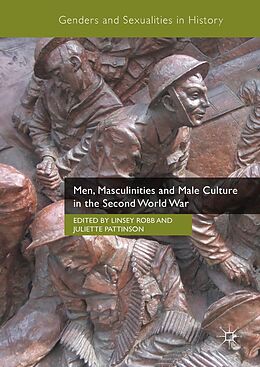 E-Book (pdf) Men, Masculinities and Male Culture in the Second World War von 