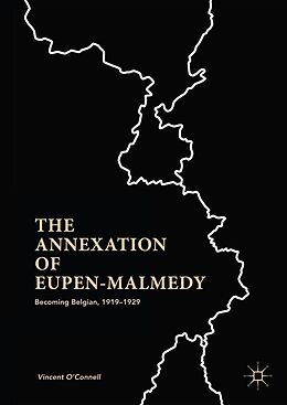 eBook (pdf) The Annexation of Eupen-Malmedy de Vincent O'Connell