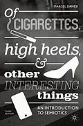 E-Book (pdf) Of Cigarettes, High Heels, and Other Interesting Things von Marcel Danesi