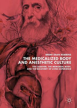 eBook (pdf) The Medicalized Body and Anesthetic Culture de Brent Dean Robbins