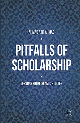 Kartonierter Einband Pitfalls of Scholarship von Ahmad Atif Ahmad