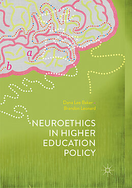 Kartonierter Einband Neuroethics in Higher Education Policy von Brandon Leonard, Dana Lee Baker