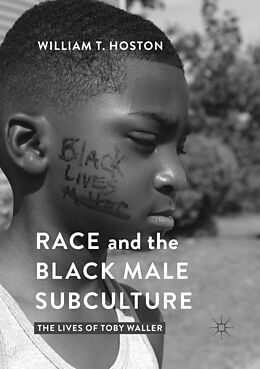 Couverture cartonnée Race and the Black Male Subculture de William T. Hoston